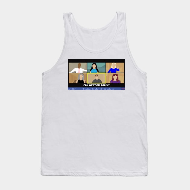 Can We Zoom Again? Tank Top by Faceless Favorites 